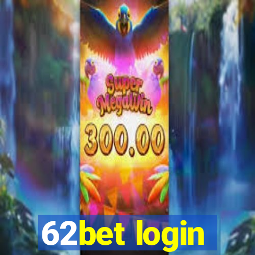 62bet login