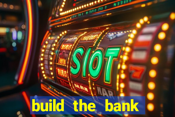 build the bank slot free play