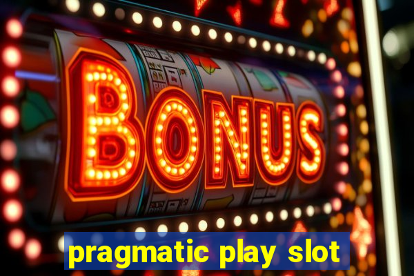 pragmatic play slot