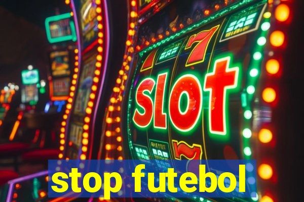 stop futebol