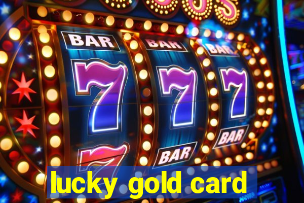 lucky gold card