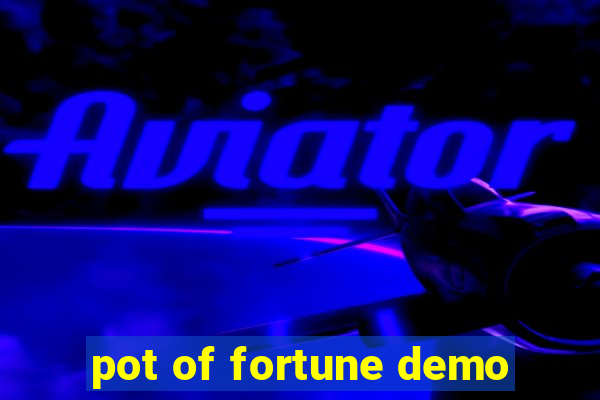 pot of fortune demo