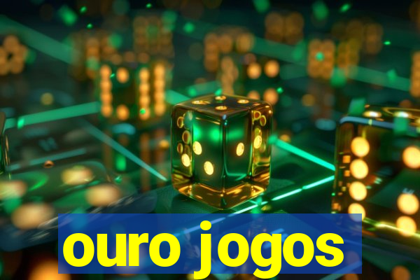 ouro jogos