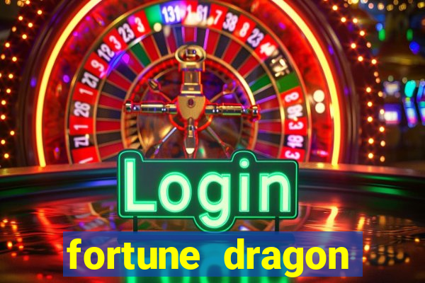 fortune dragon horário pagante hoje