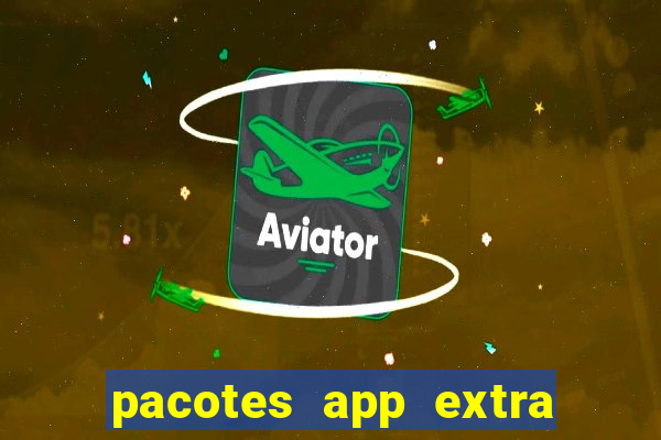 pacotes app extra tim beta