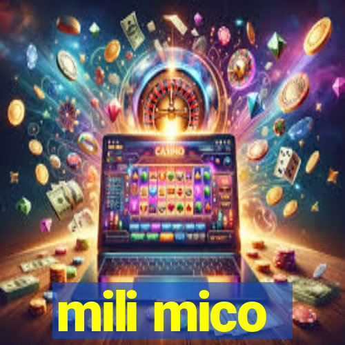 mili mico