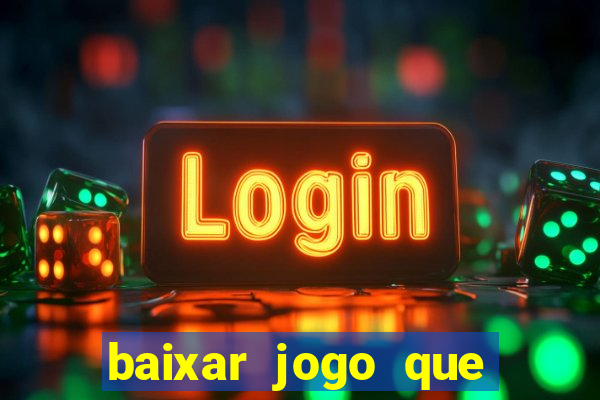 baixar jogo que ganha dinheiro na hora