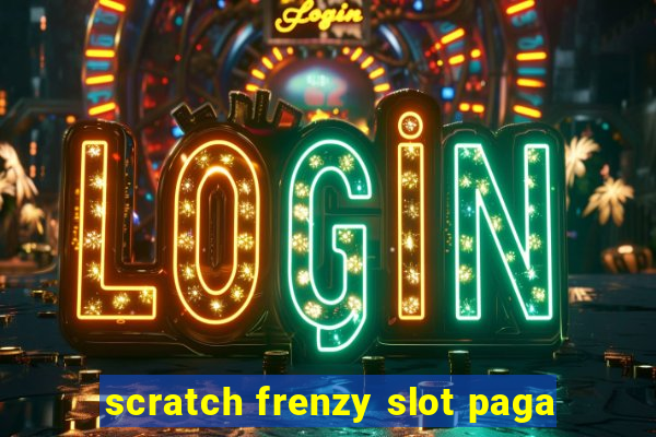 scratch frenzy slot paga