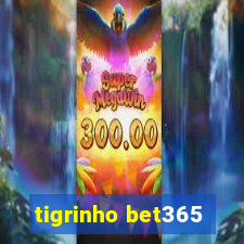 tigrinho bet365