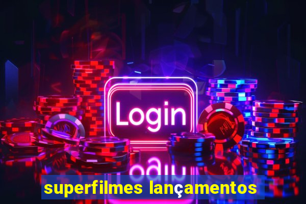 superfilmes lançamentos