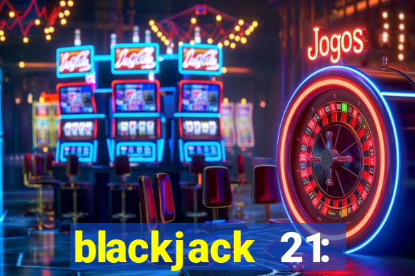 blackjack 21: casino card game