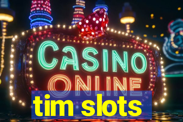 tim slots