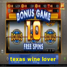 texas wine lover