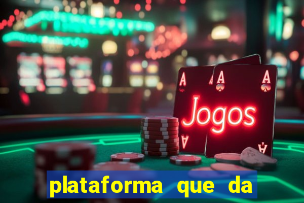 plataforma que da bonus no cadastro cassino