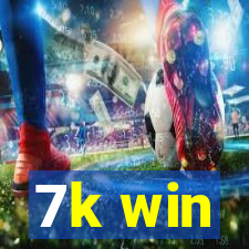 7k win