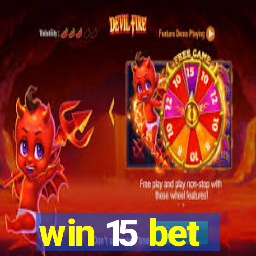 win 15 bet