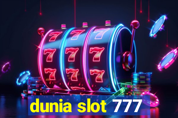 dunia slot 777