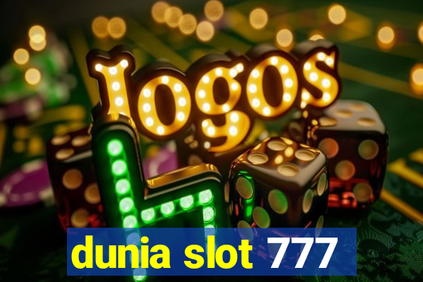 dunia slot 777