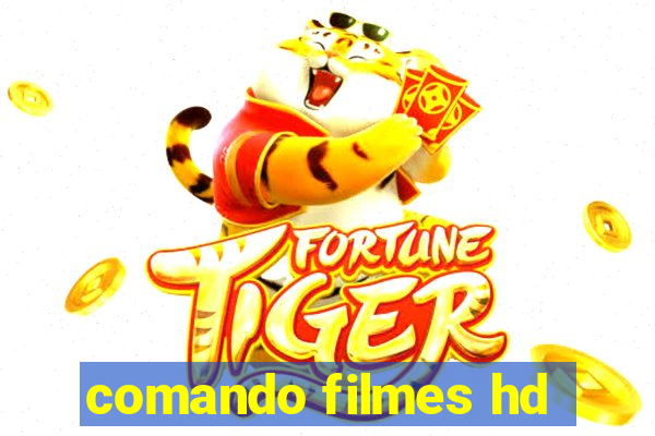 comando filmes hd