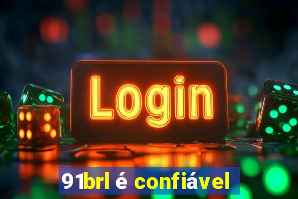 91brl é confiável