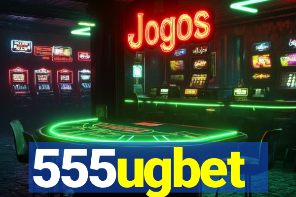 555ugbet