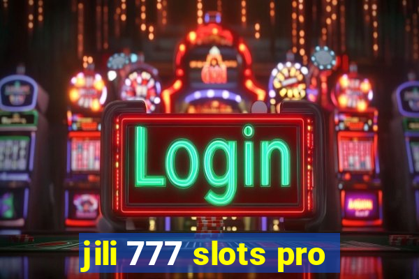 jili 777 slots pro