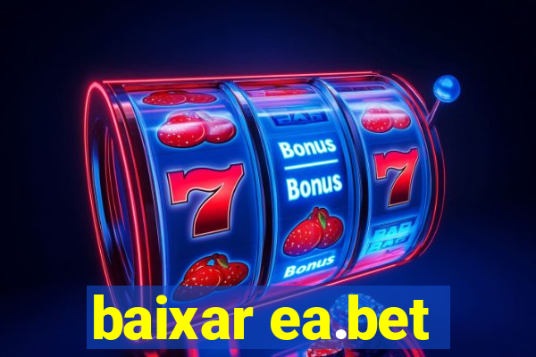 baixar ea.bet