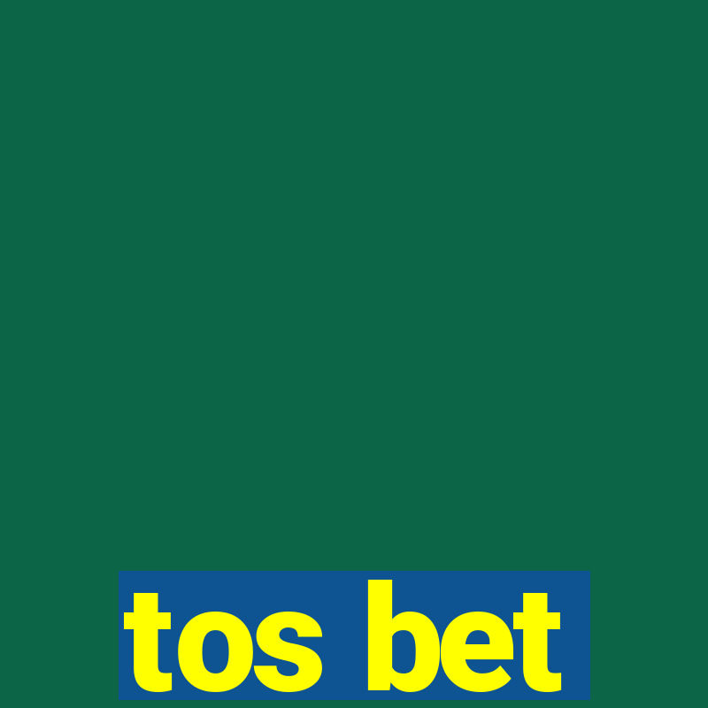 tos bet