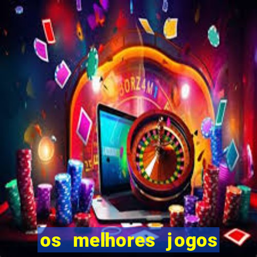 os melhores jogos de aposta