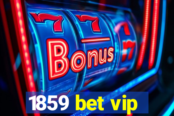 1859 bet vip