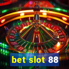 bet slot 88