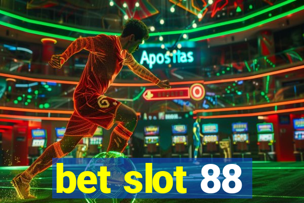 bet slot 88