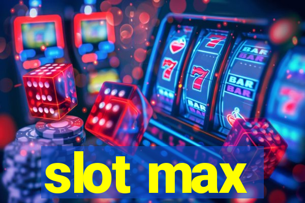 slot max