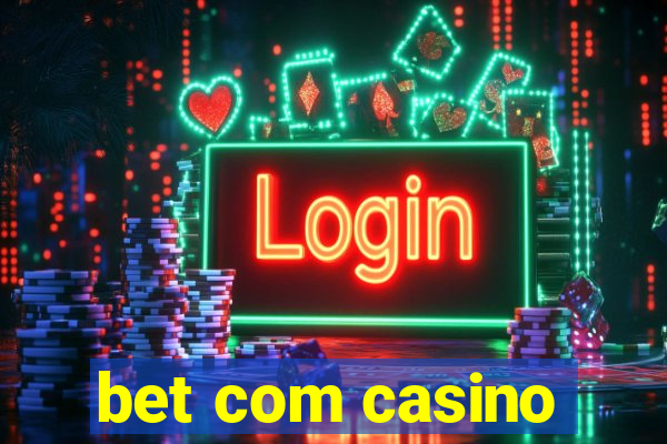 bet com casino