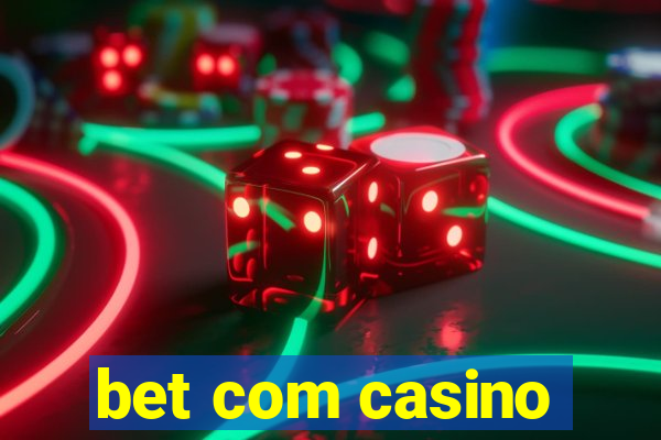 bet com casino