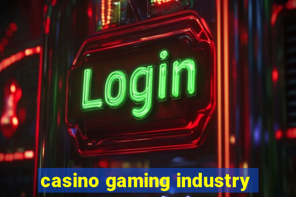 casino gaming industry