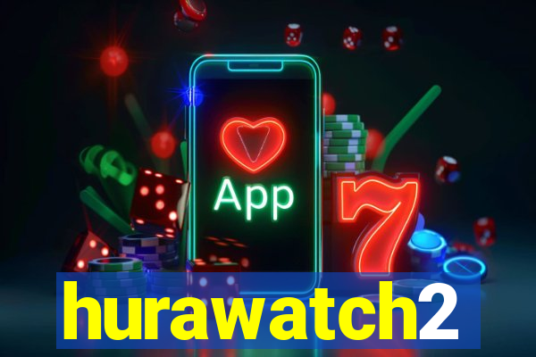 hurawatch2