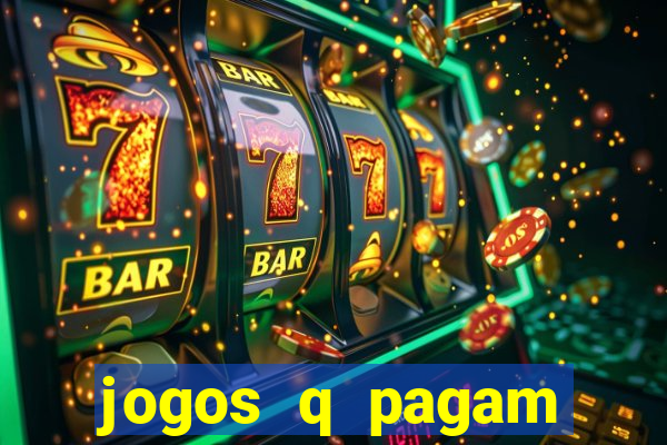 jogos q pagam dinheiro de verdade