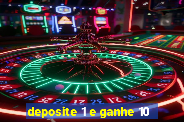 deposite 1 e ganhe 10