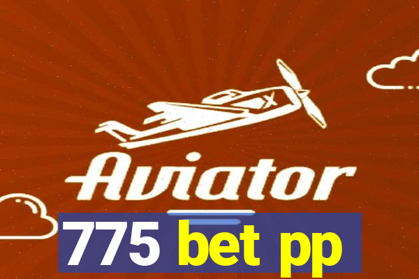 775 bet pp