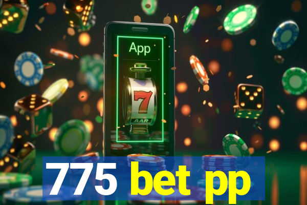 775 bet pp