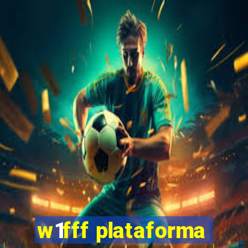 w1fff plataforma