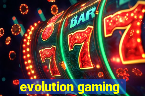 evolution gaming