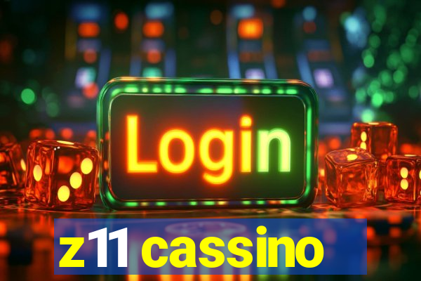 z11 cassino