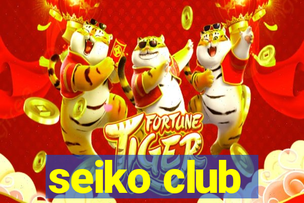 seiko club