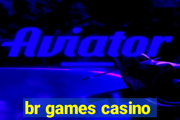 br games casino