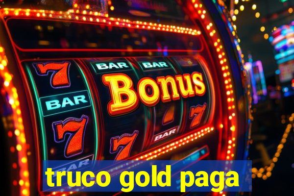 truco gold paga