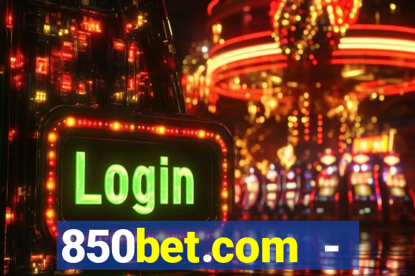 850bet.com - caça-níqueis online cassino