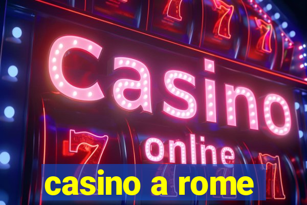 casino a rome