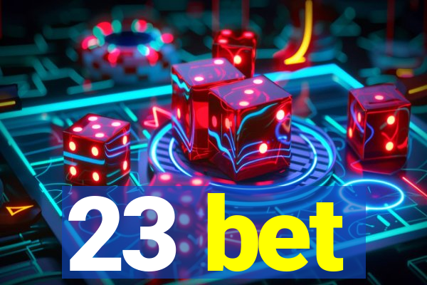 23 bet